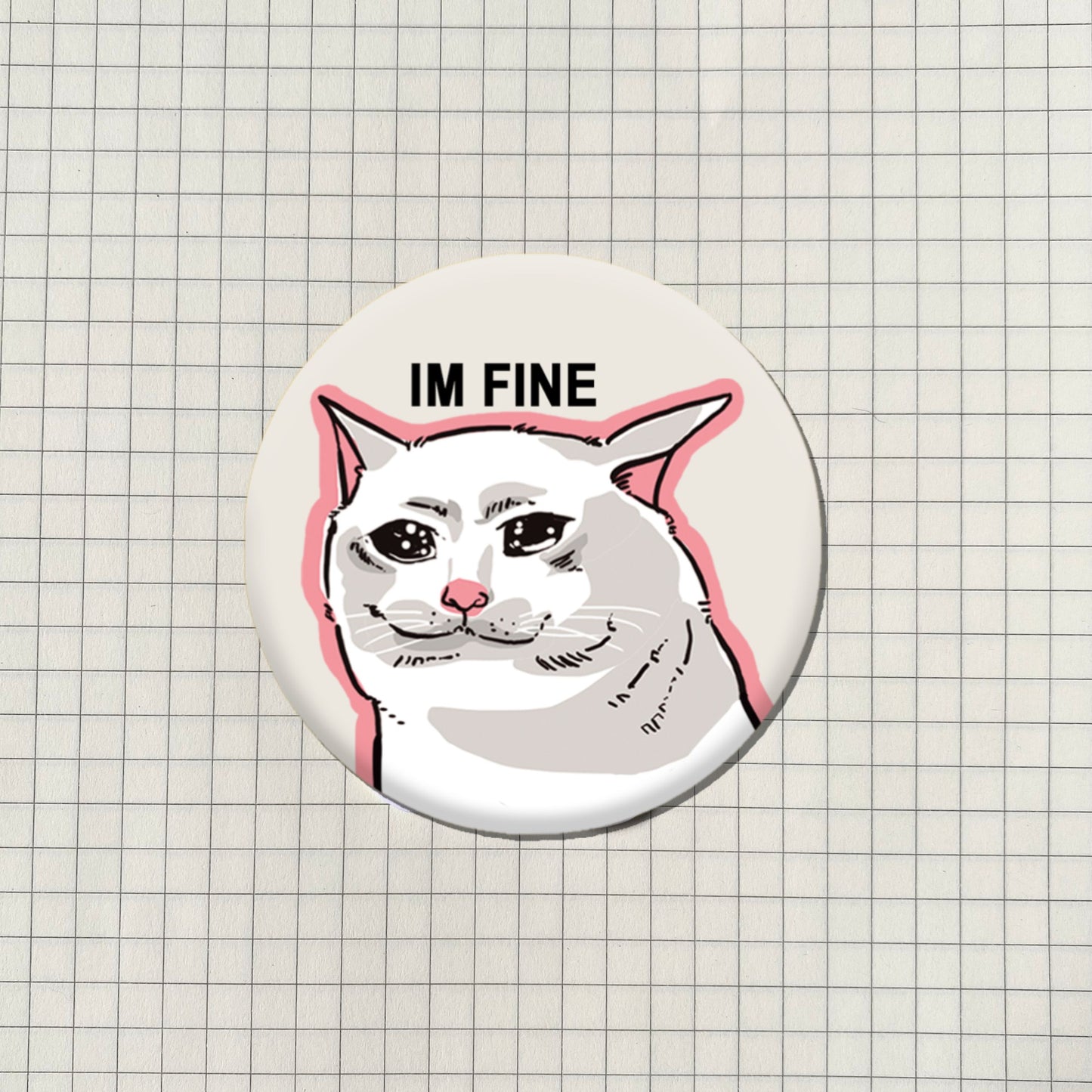 I'm Fine Cat Meme Button Pin
